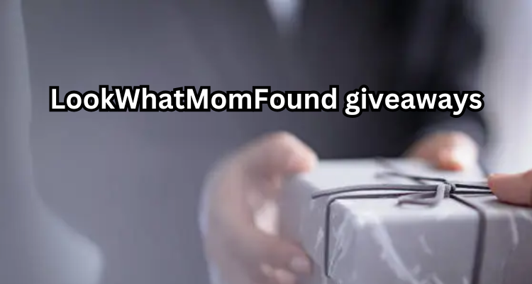 LookWhatMomFound giveaways