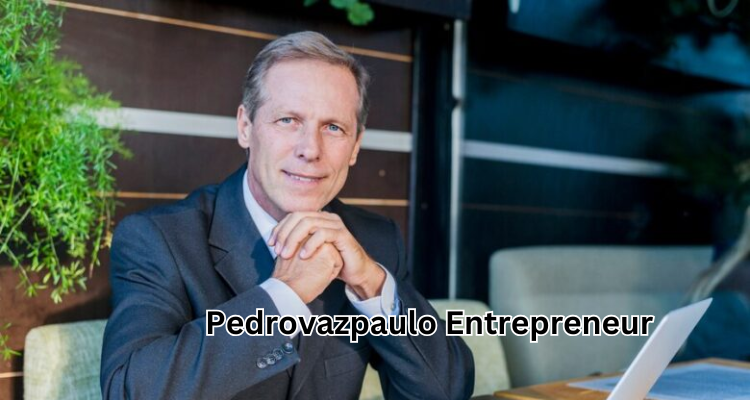 Pedrovazpaulo Entrepreneur