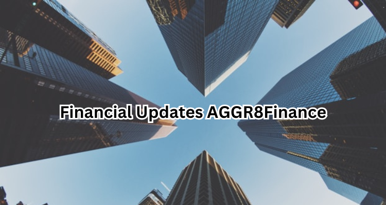 Financial Updates AGGR8Finance